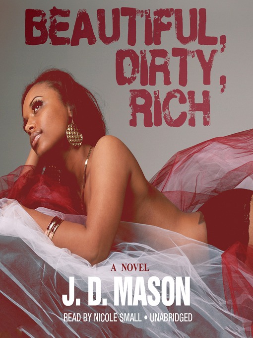 Title details for Beautiful, Dirty, Rich by J. D. Mason - Wait list